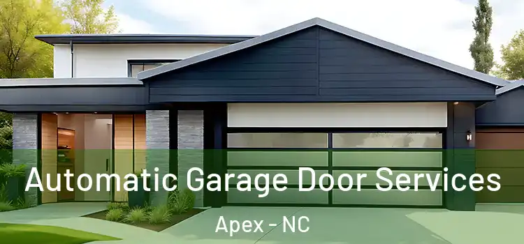  Automatic Garage Door Services Apex - NC