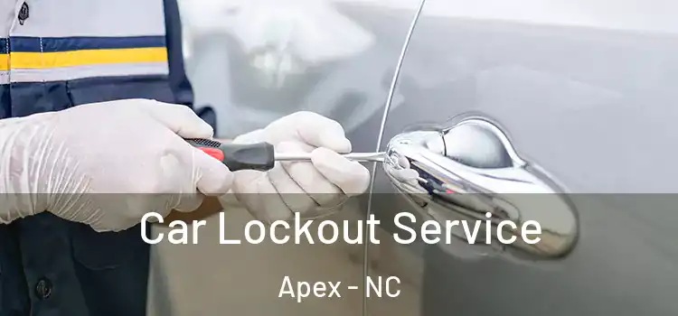 Car Lockout Service Apex - NC
