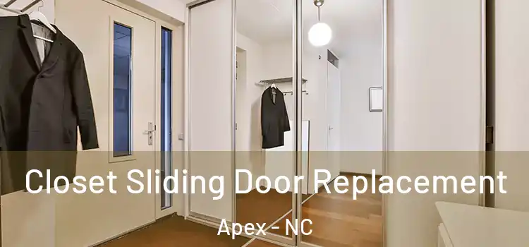 Closet Sliding Door Replacement Apex - NC