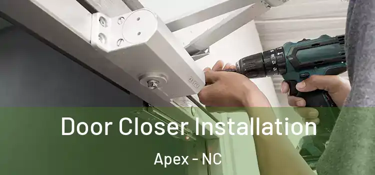 Door Closer Installation Apex - NC