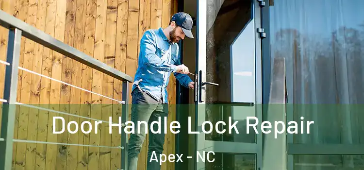 Door Handle Lock Repair Apex - NC
