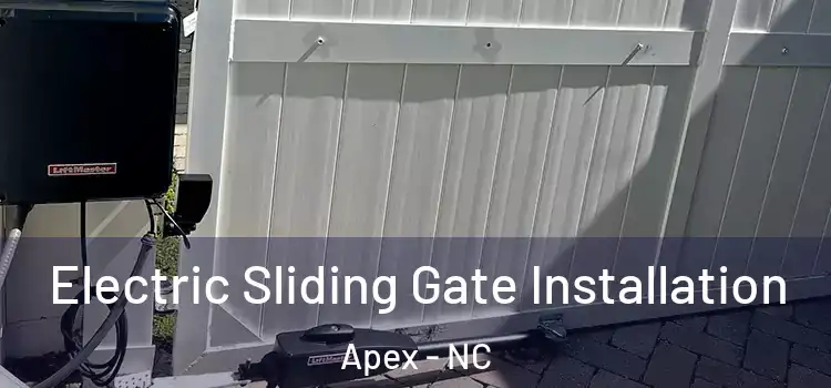Electric Sliding Gate Installation Apex - NC