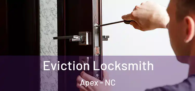  Eviction Locksmith Apex - NC