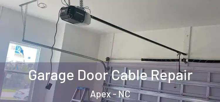  Garage Door Cable Repair Apex - NC