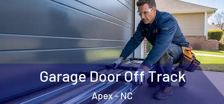  Garage Door Off Track Apex - NC