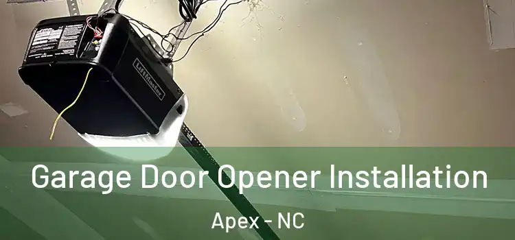  Garage Door Opener Installation Apex - NC