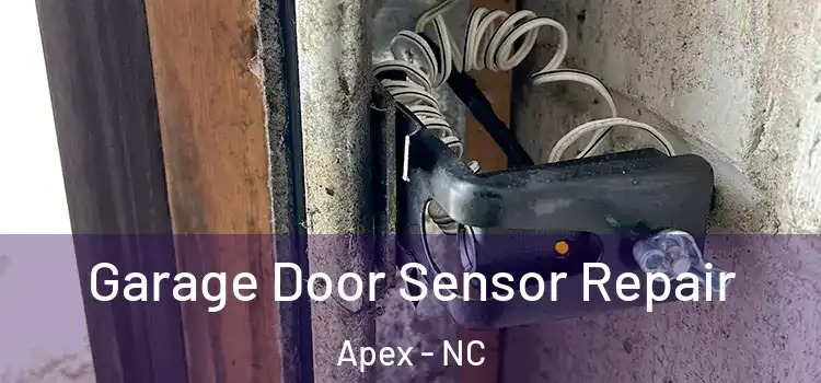 Garage Door Sensor Repair Apex - NC