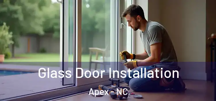 Glass Door Installation Apex - NC