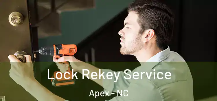  Lock Rekey Service Apex - NC