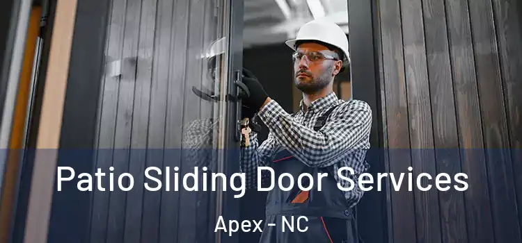 Patio Sliding Door Services Apex - NC