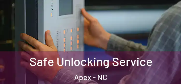  Safe Unlocking Service Apex - NC