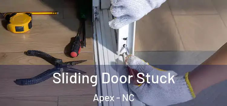 Sliding Door Stuck Apex - NC